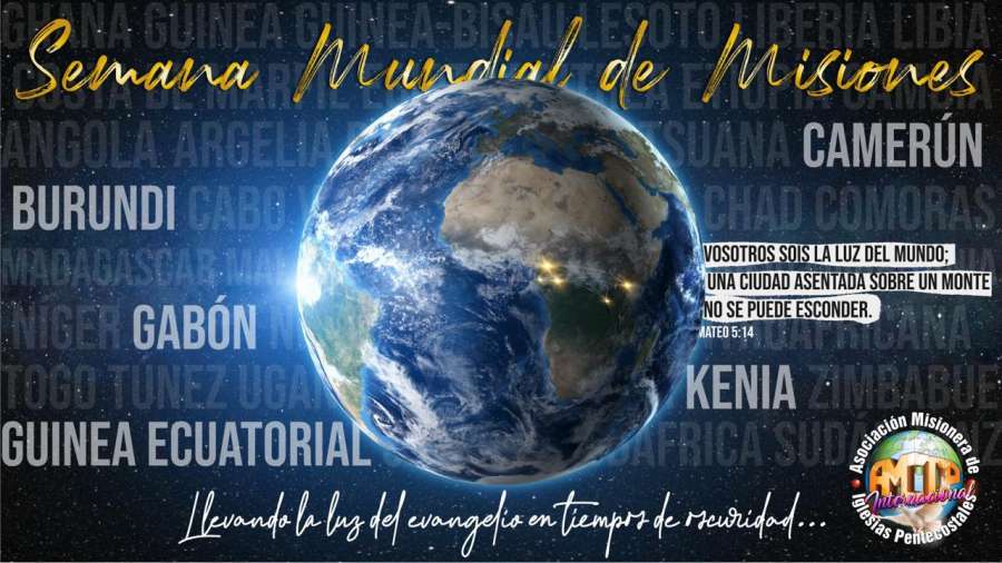 AMIP -  Semana Mundial Misionera AMIP CELEBRACI&Oacute;N DEL 20 AL 27 DE SEPTIEMBRE LA - Asociaci&oacute;n Misionera de Iglesias Pentecostales